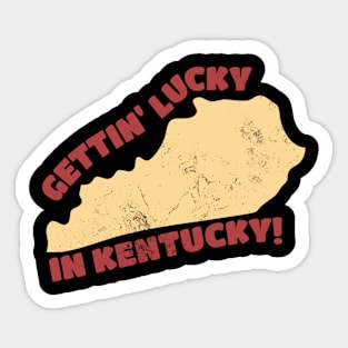 Gettin Lucky In Kentucky Sticker